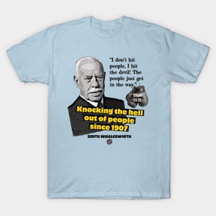 Smith Wigglesworth Knocking the Hell out of People T-Shirt